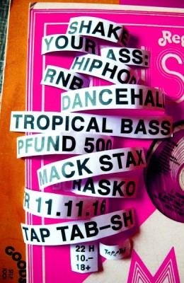 Flyer «Shake Your Ass» HipHop Dancehall RnB Tropical Bass – DJs Pfund 500 («Sho-So», «Golden League»), Mack Stax («Sho-So»), Rasko («SDC»)