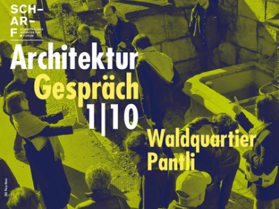 Flyer SCHARF ArchitekturGespräch  1|10 – «Waldquartier Pantli», Dominic Meister, Dost SH