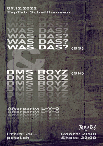 WAS DAS? (bs), DMS BOYZ (sh), Afterparty mit DJ L-V-O