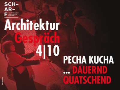 Flyer SCHARF ArchitekturGespräch 4|10 – «Pecha Kucha» - 6 Akteur*innen zeigen ihre Haltung